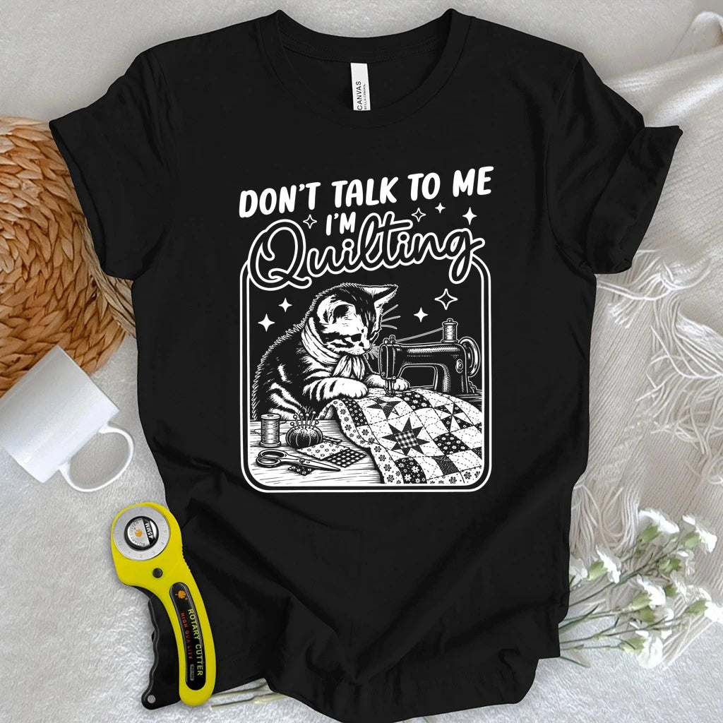 Shh, I'm Quiltting T-shirt