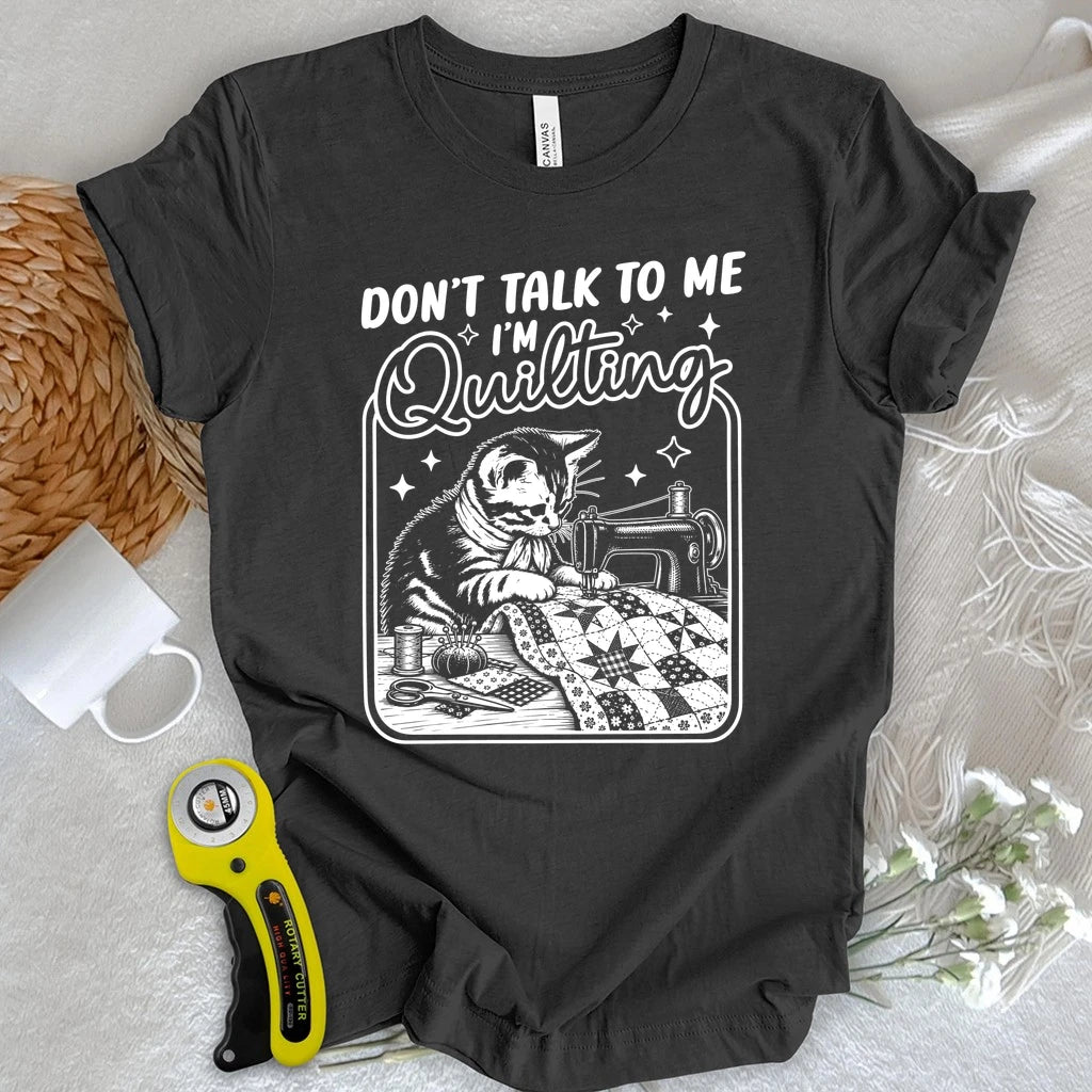 Shh, I'm Quiltting T-shirt