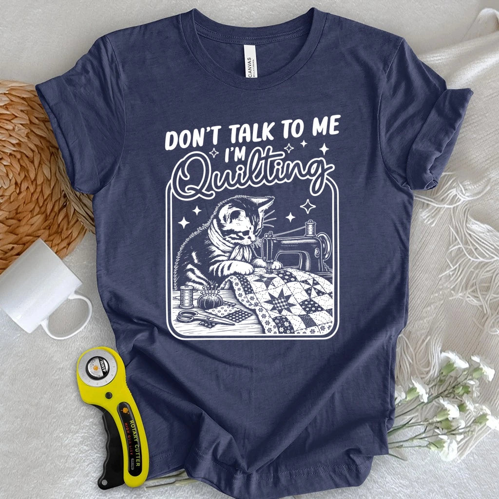 Shh, I'm Quiltting T-shirt