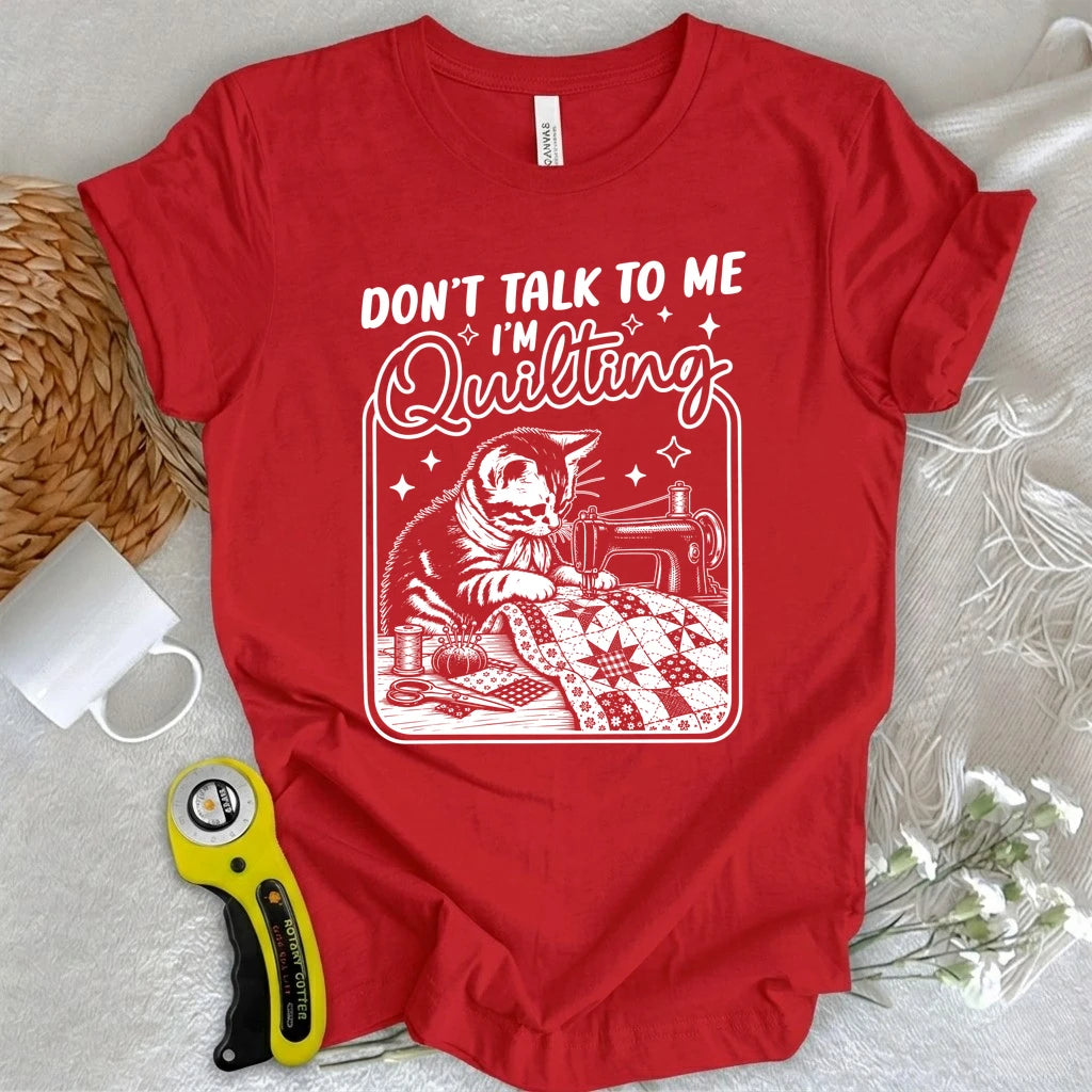 Shh, I'm Quiltting T-shirt