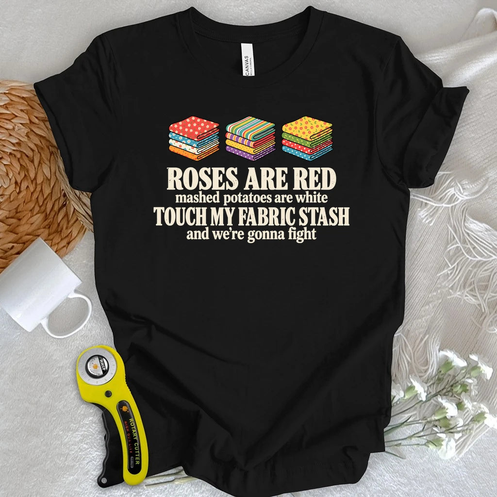 Touch My Fabric Stash T-shirt