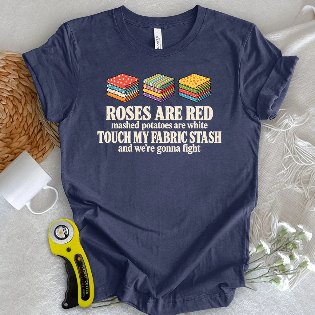 Touch My Fabric Stash T-shirt