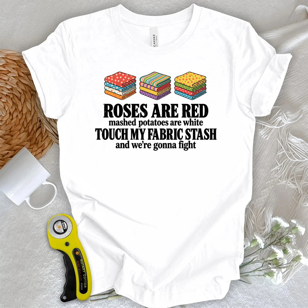Touch My Fabric Stash T-shirt