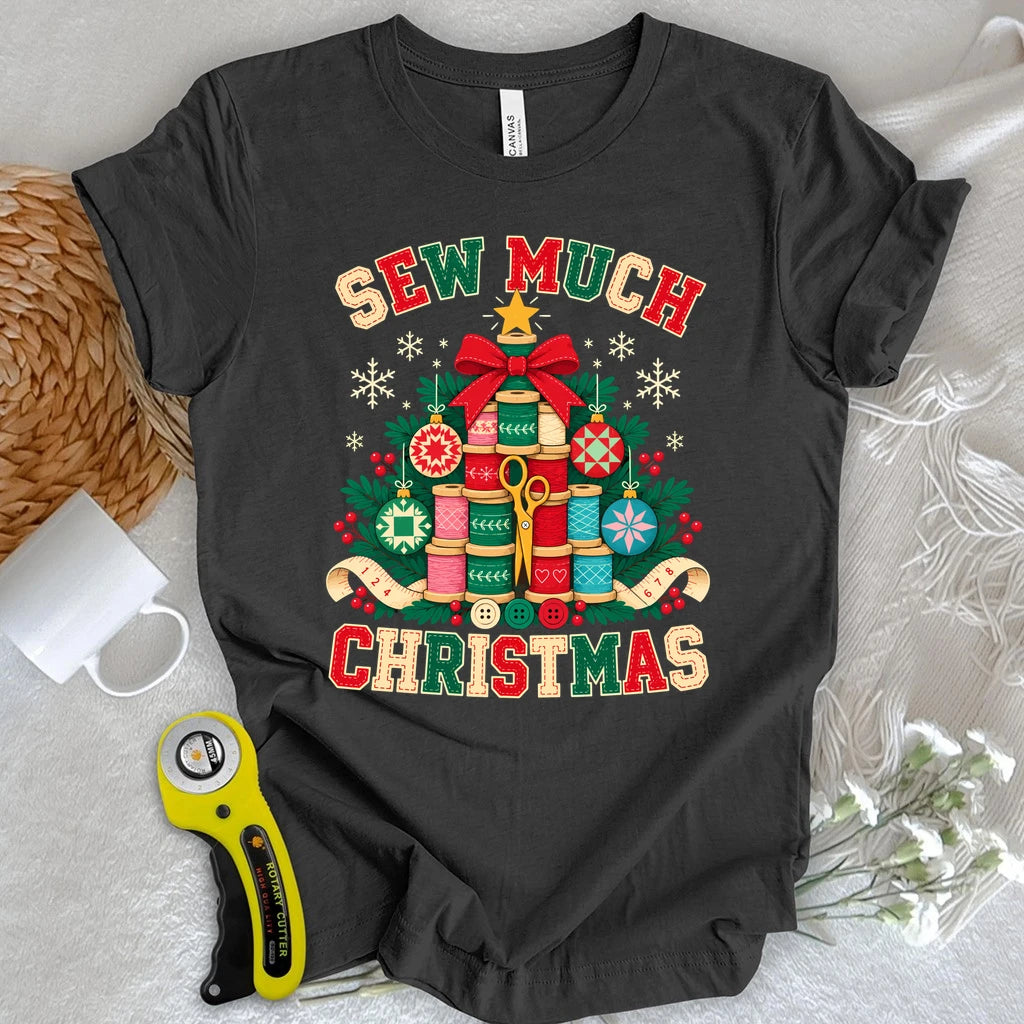 Sew much Christmas T-shirt