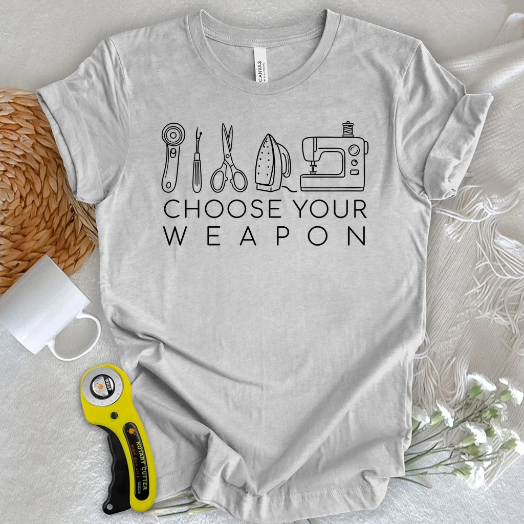 Choose Your Weapon T-shirt