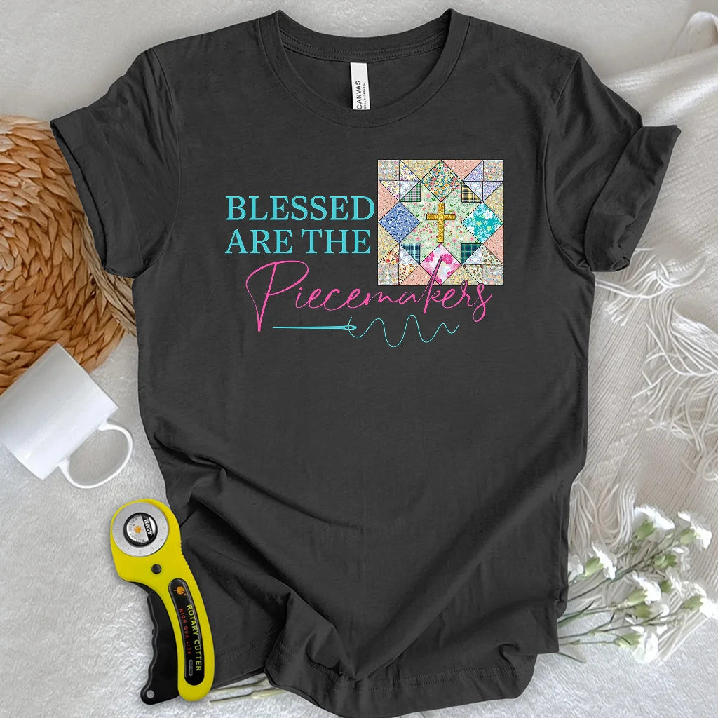 Blessed are the Piecemakers T-shirt