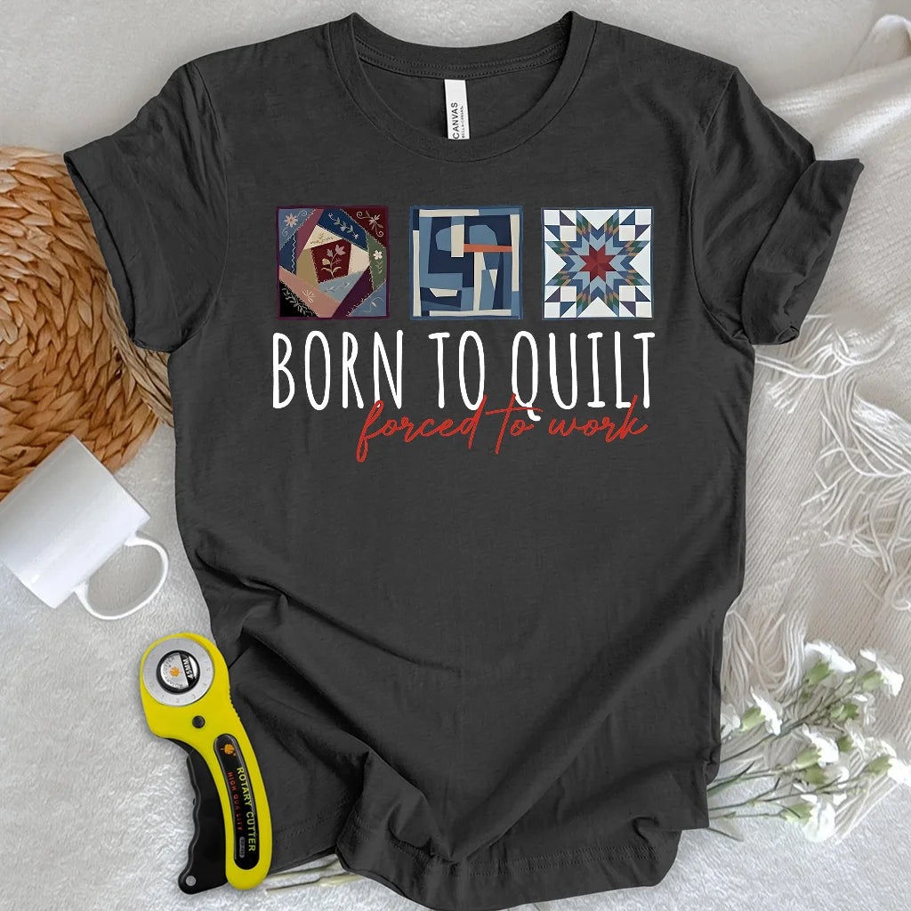 Forced to Quilt T-shirt