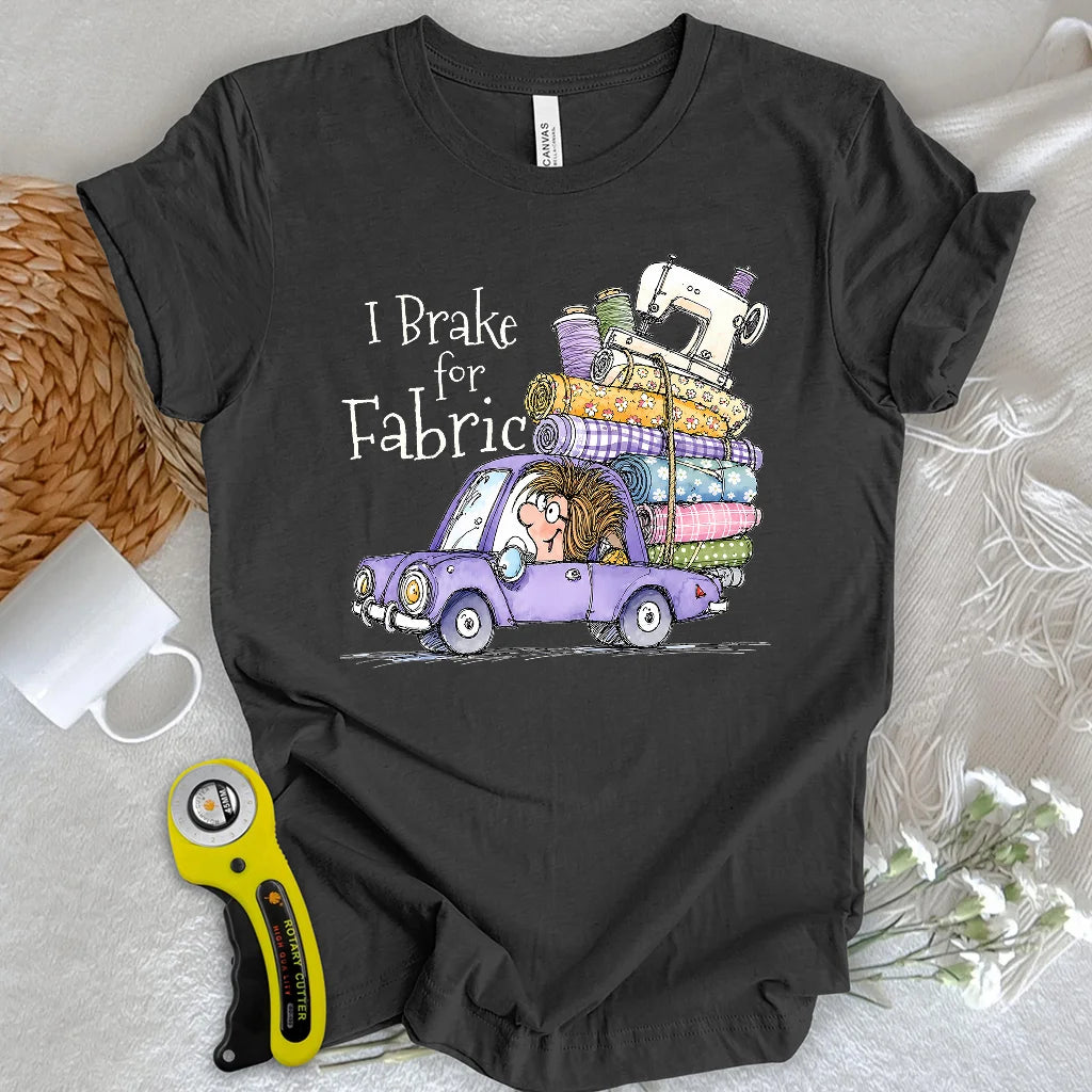 Brake for Fabric T-shirt