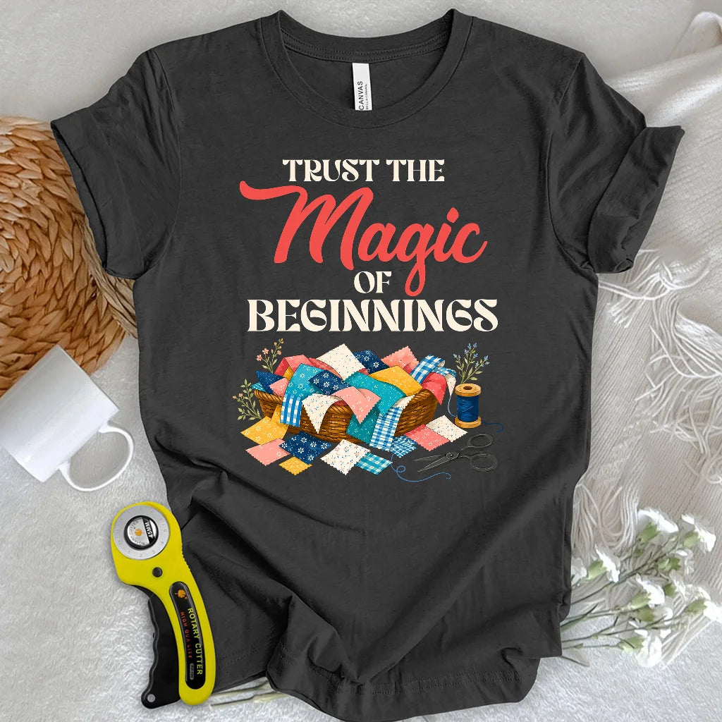 Every Quilt Begins T-shirt