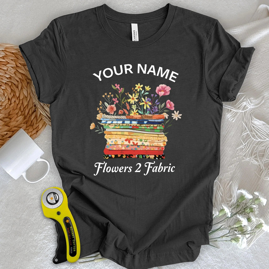 "Custom Name" Floral Fabric T-shirt