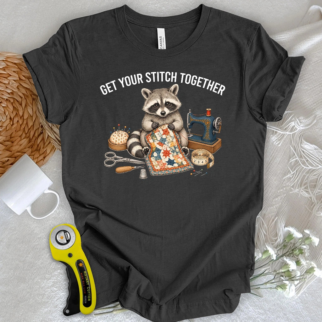 Get Your Stitch Together T-shirt