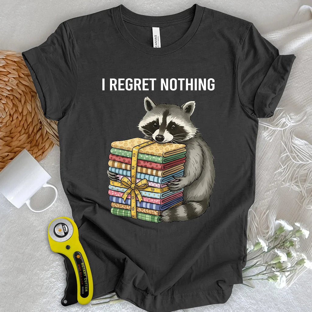I Regret Nothing T-shirt