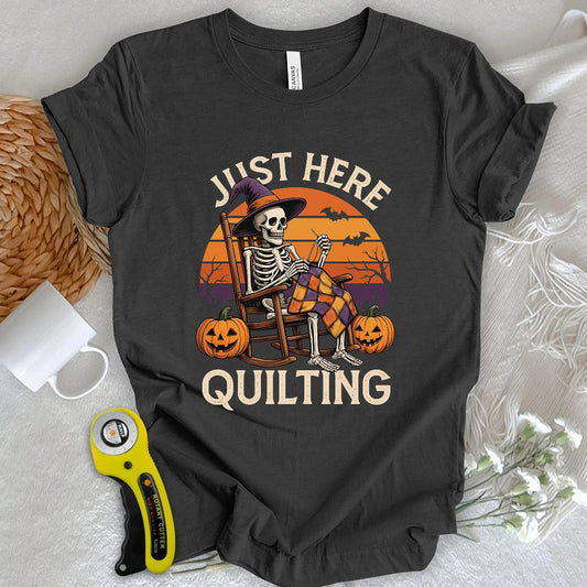Just Here Quilting T-shirt