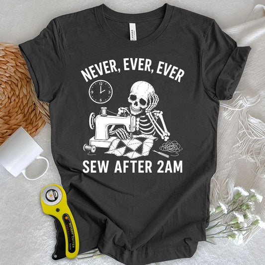 Never Sew After 2AM T-shirt