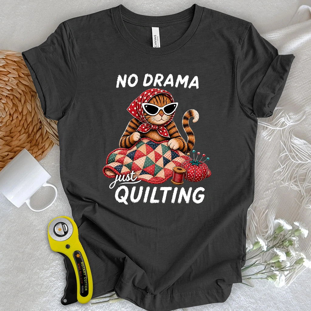 No Drama Just Quilting T-shirt