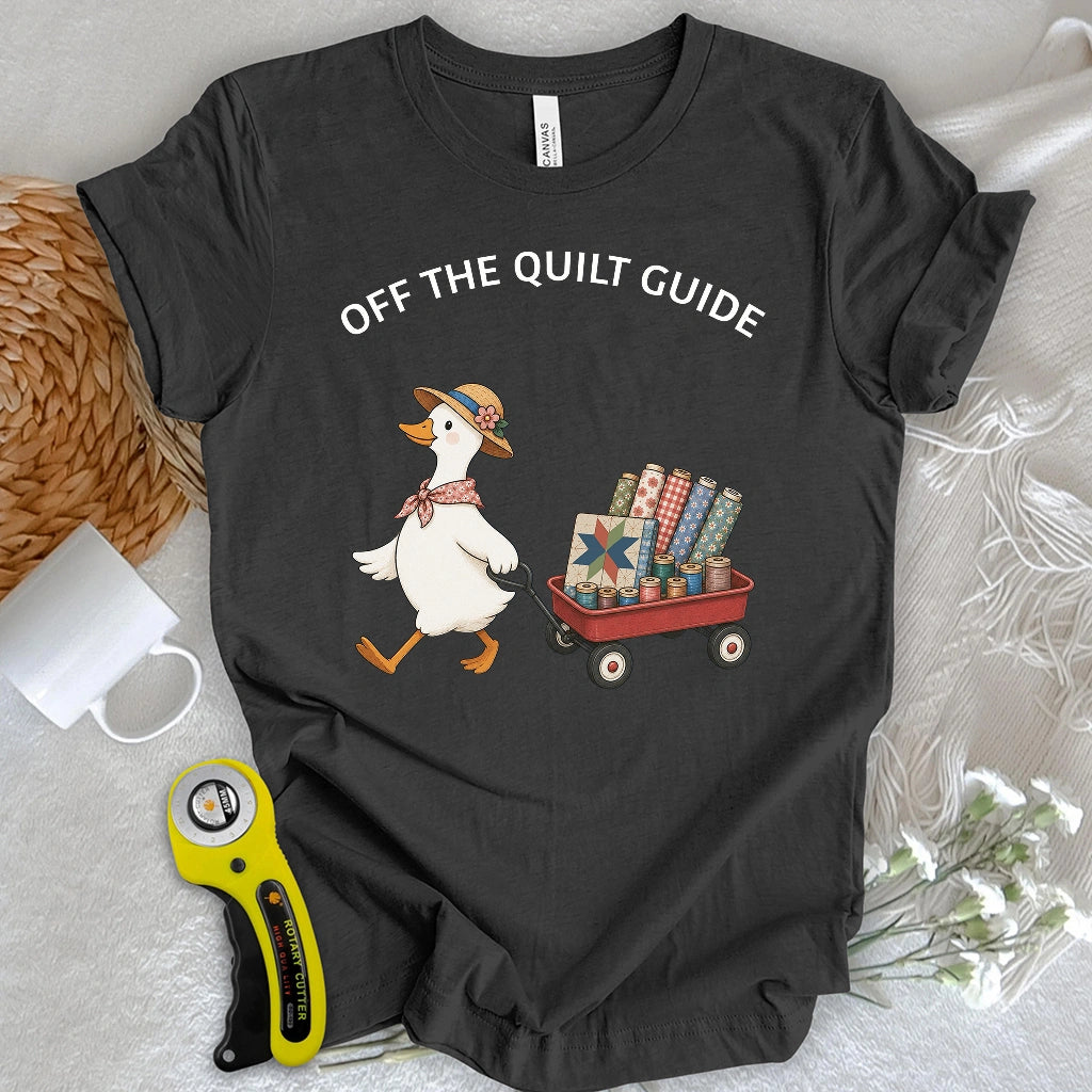 Off To The Quilt Guild T-shirt