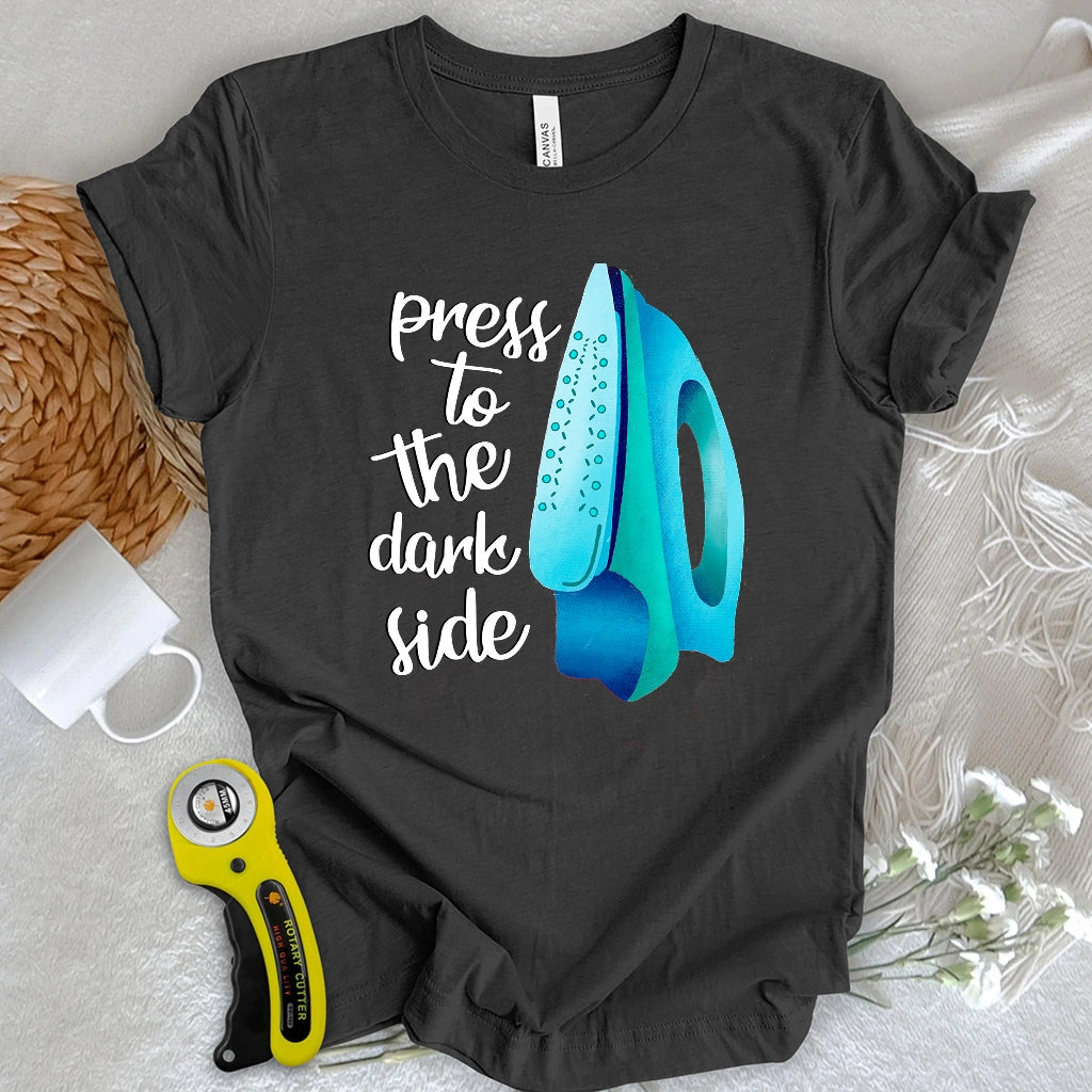 Press to the dark side T-shirt