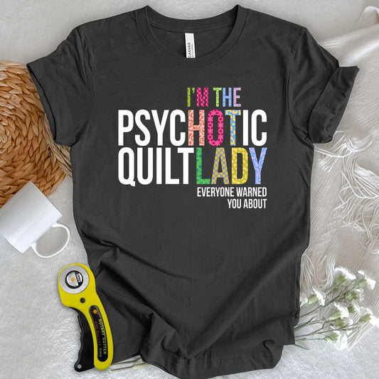 Psychotic Quilt Lady T-shirt