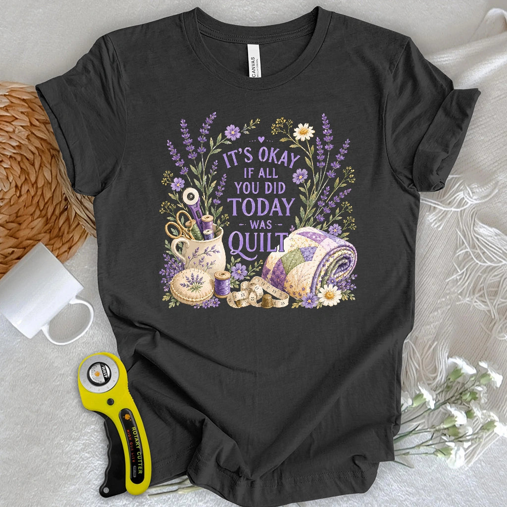 Quilt Days Are Productive Days T-shirt
