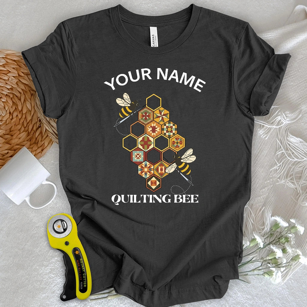 "Custom Name" Quilting Bee T-shirt