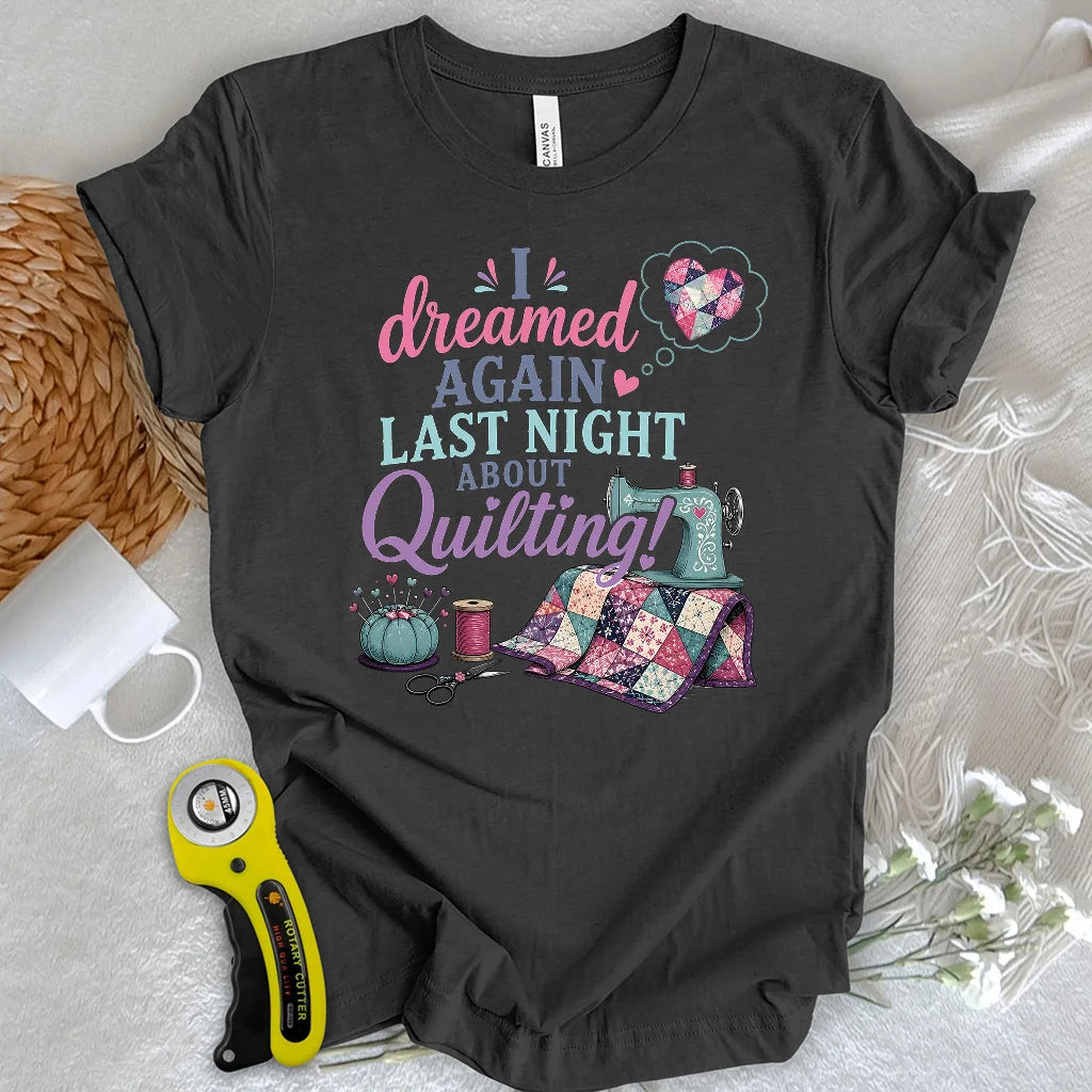 Quilting Dreams T-shirt
