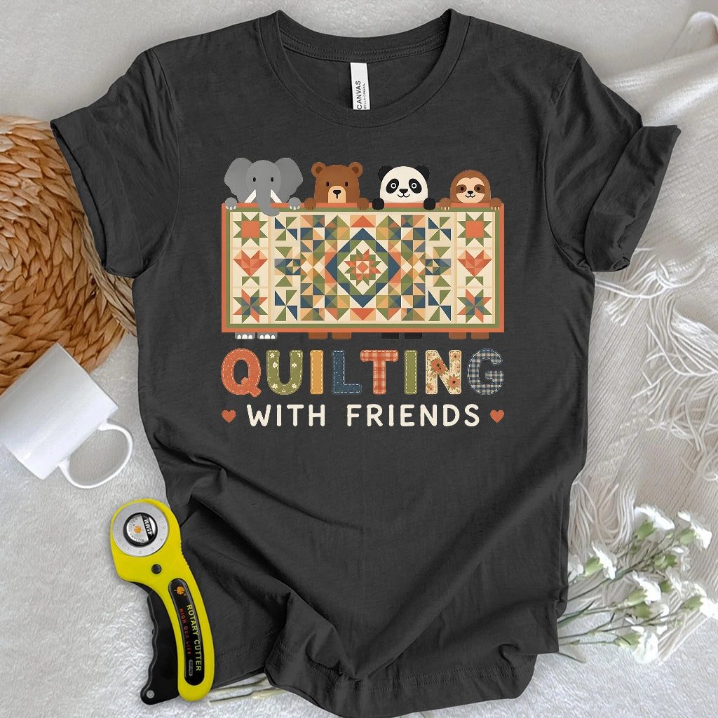 Quilting With Friends T-shirt