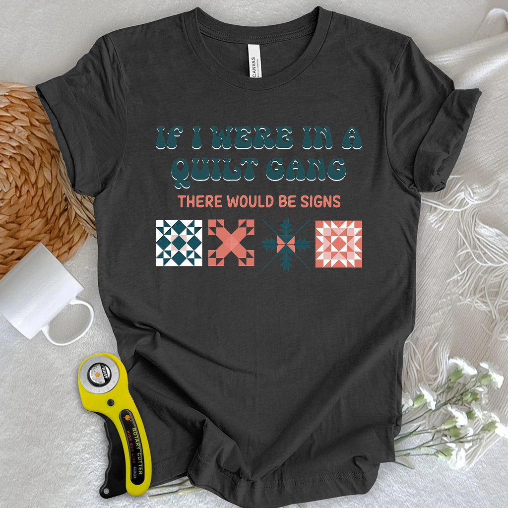 Quilt signs T-shirt