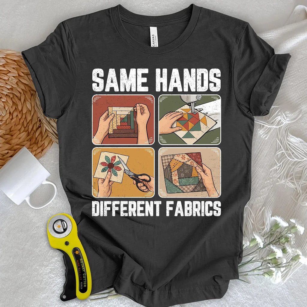 Same Hands, Different Fabrics T-Shirt