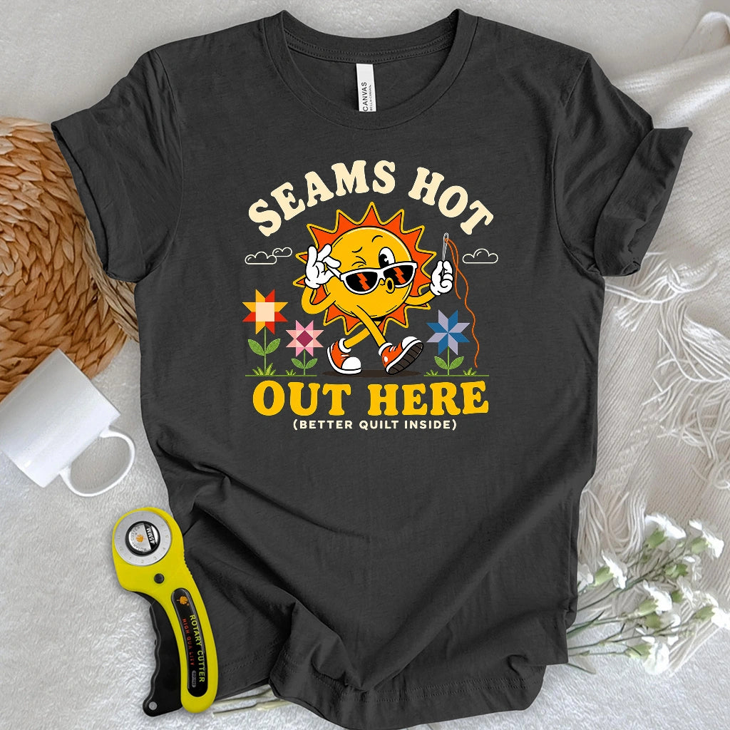 Seams Hot Quilter T-shirt