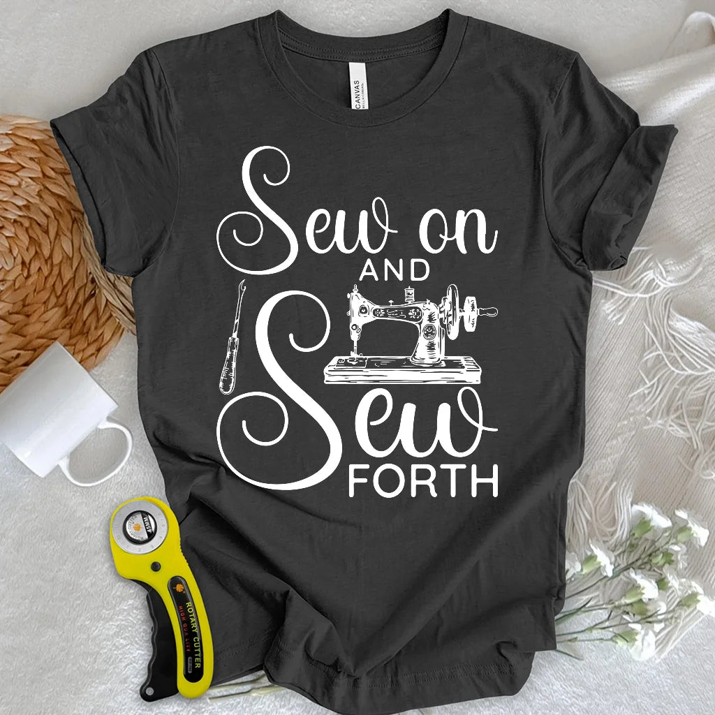 Sew On & Sew Forth T-shirt