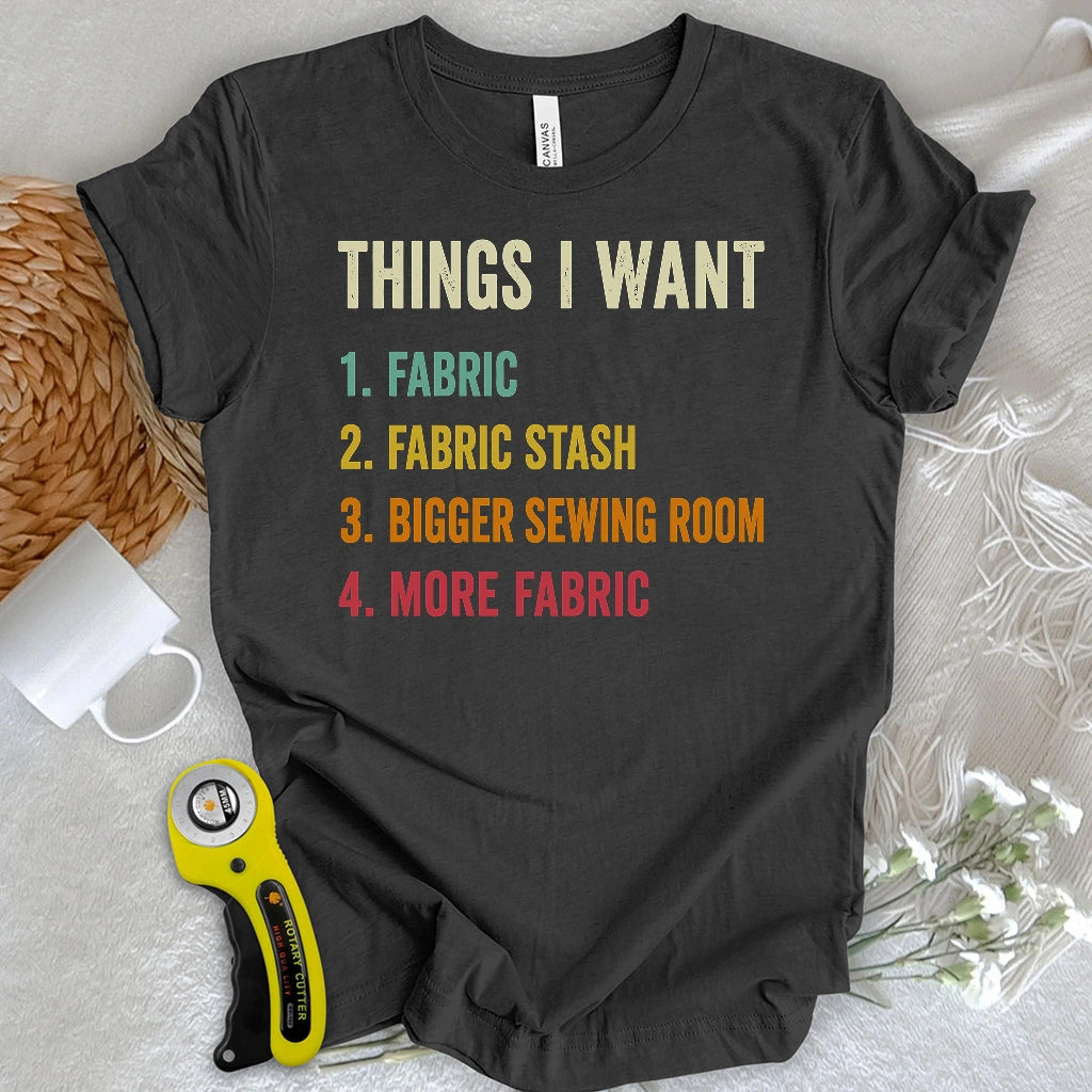 Things I Want T-shirt