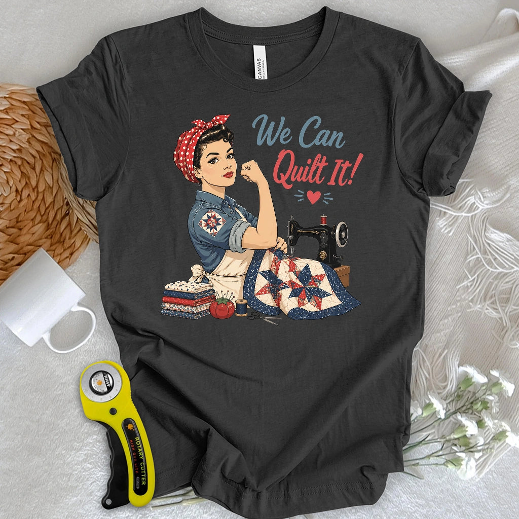We Can Quilt It T-shirt