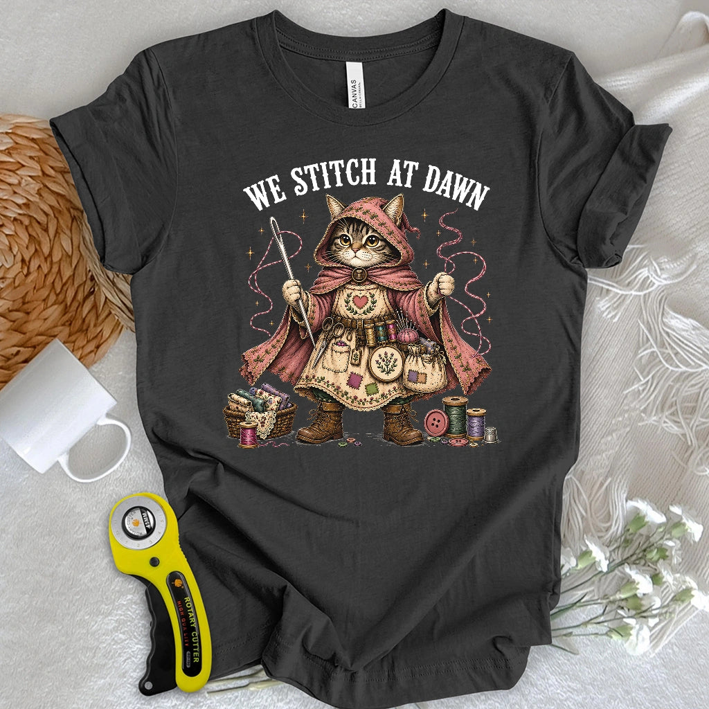 We Stitch At Dawn T-shirt