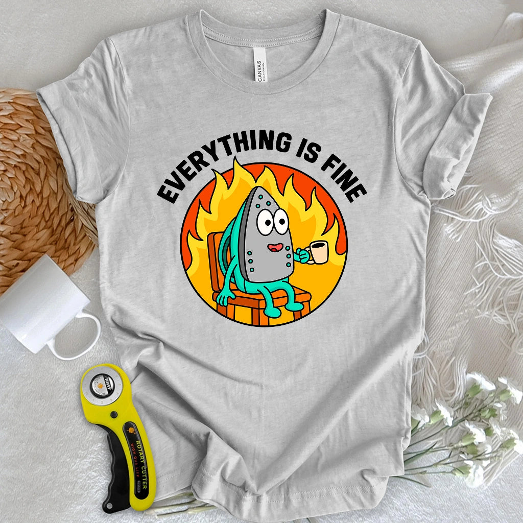Every Thing Fine T-shirt