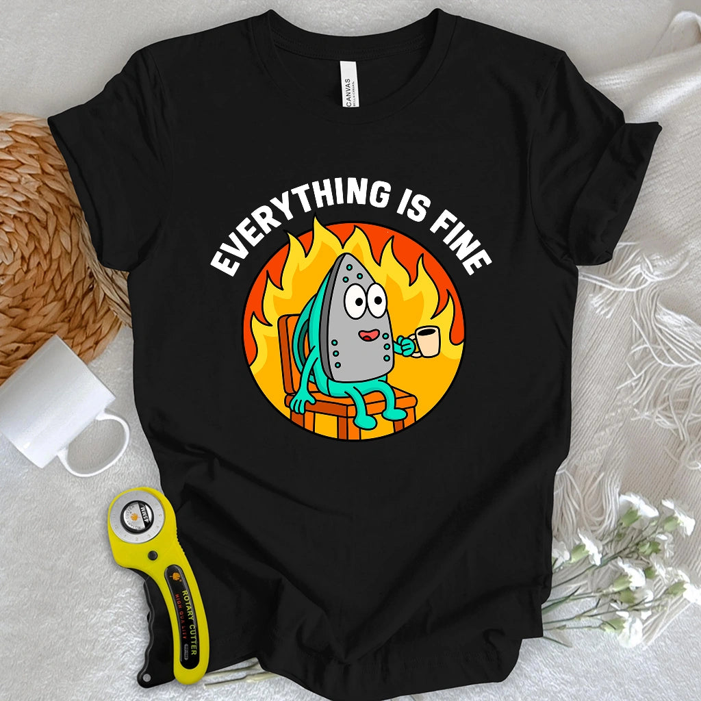 Every Thing Fine T-shirt