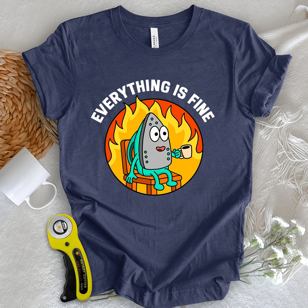 Every Thing Fine T-shirt