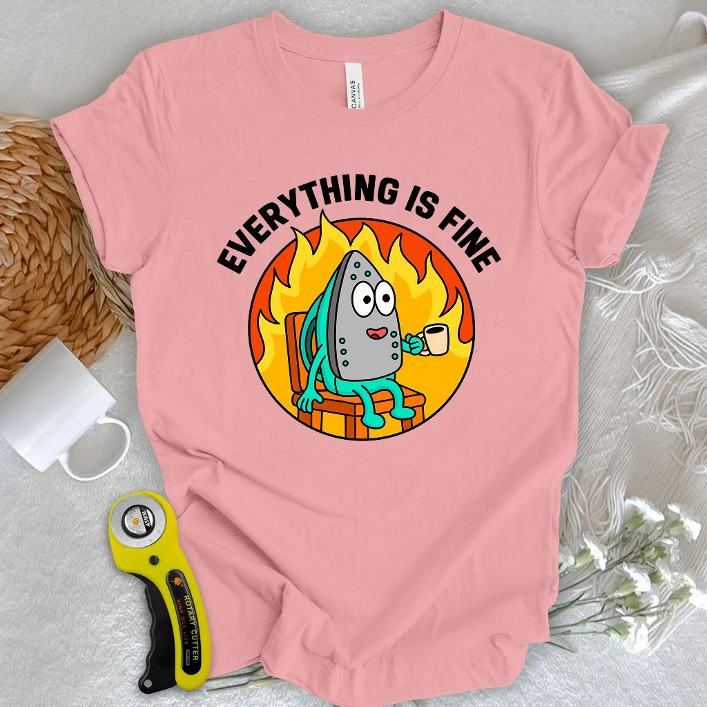 Every Thing Fine T-shirt