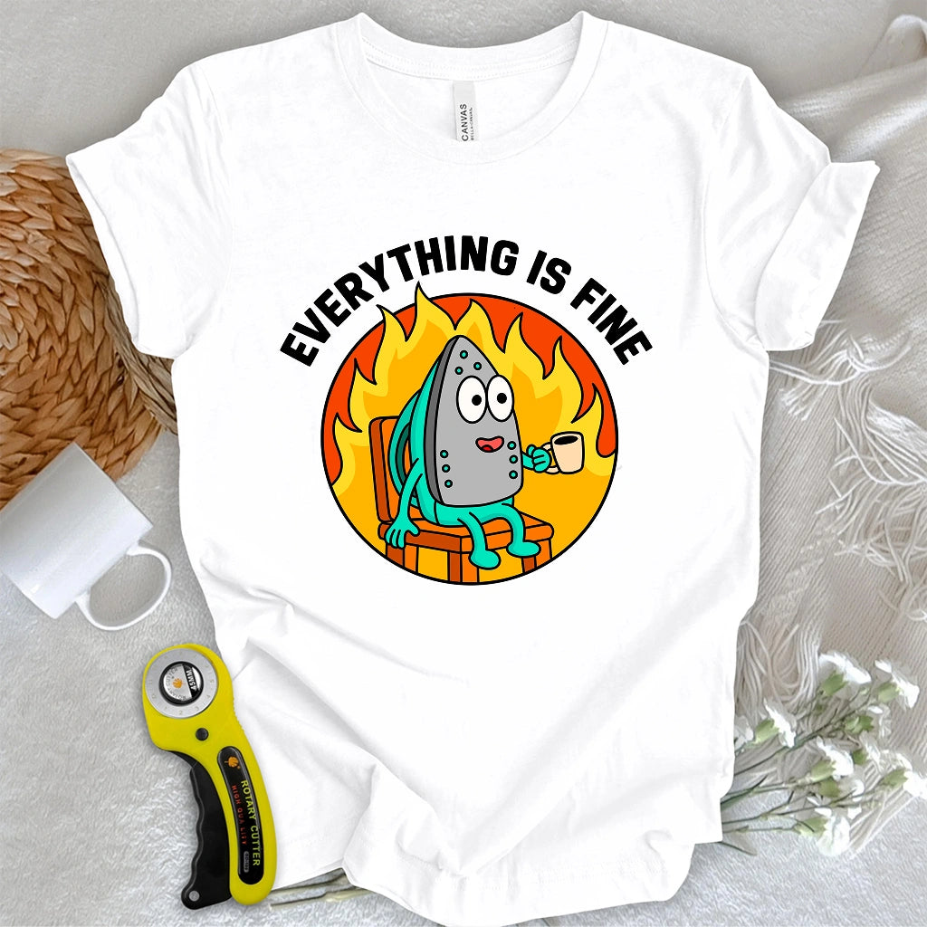Every Thing Fine T-shirt