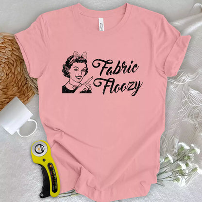 Fabric Floozy T-Shirt