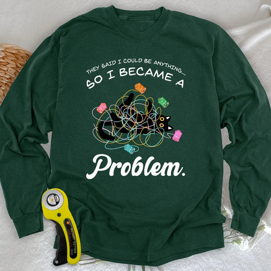 Became A Problem Langarm-T-Shirt