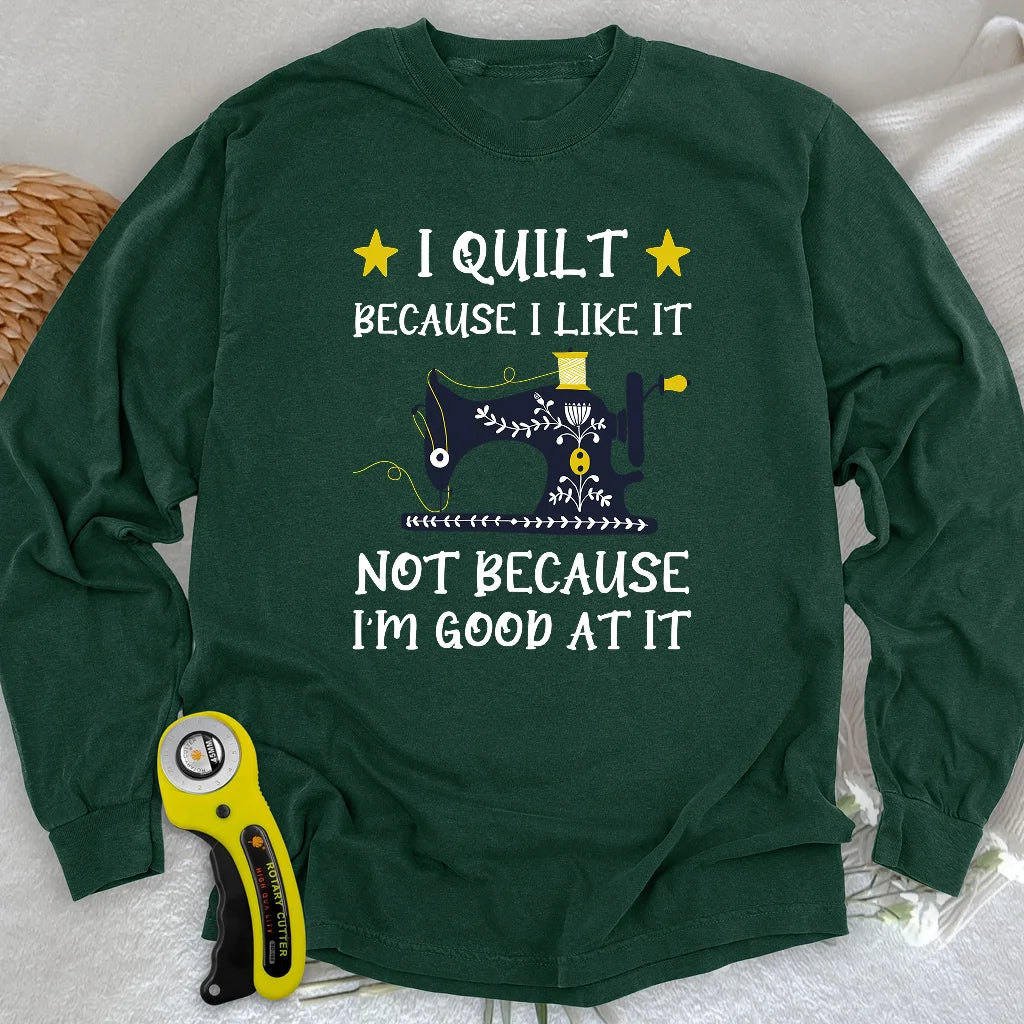 Because I like It Langarm-T-Shirt