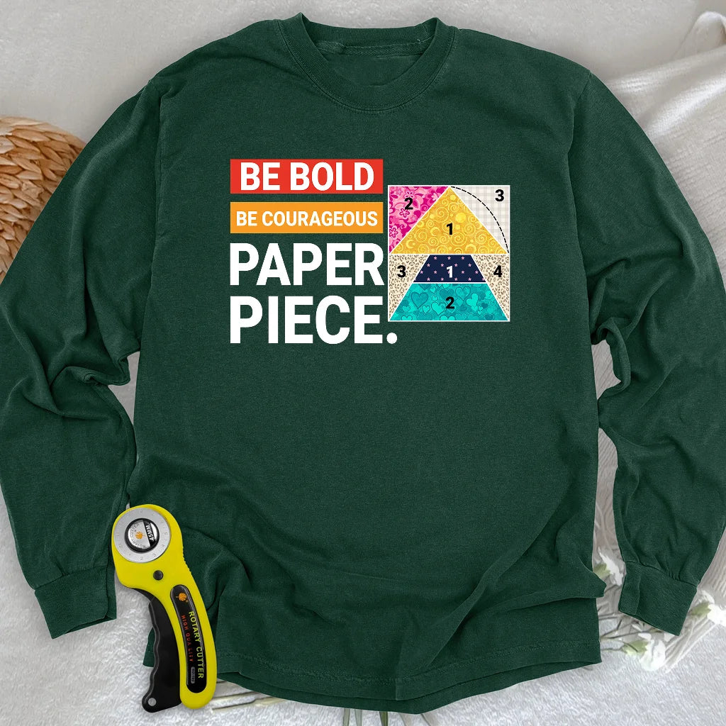 Courage to Paper Piece Long Sleeve T-shirt
