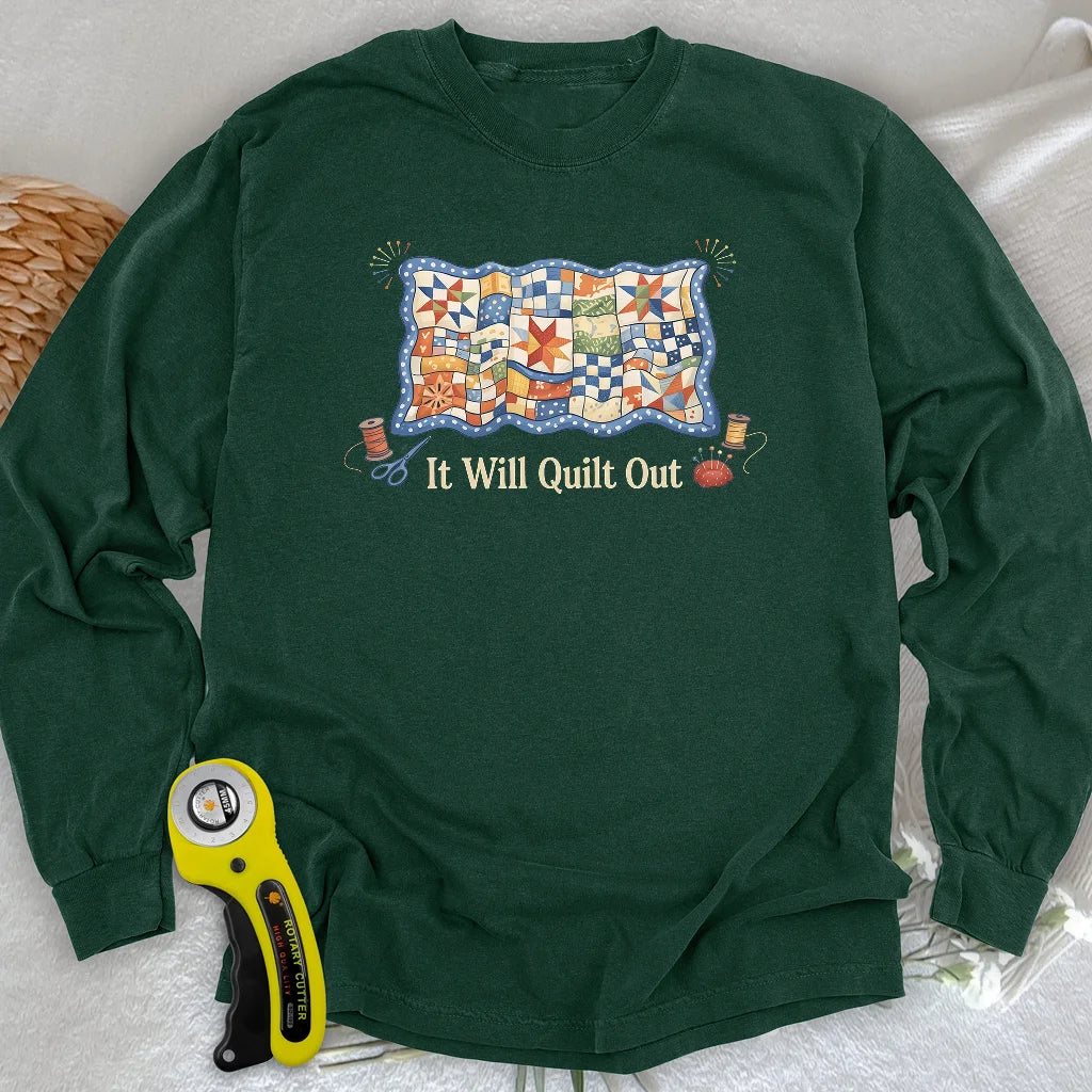 Relax… It Will Quilt Out Long Sleeve T-shirt