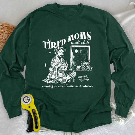 Tired Quilt Moms Long Sleeve T-shirt