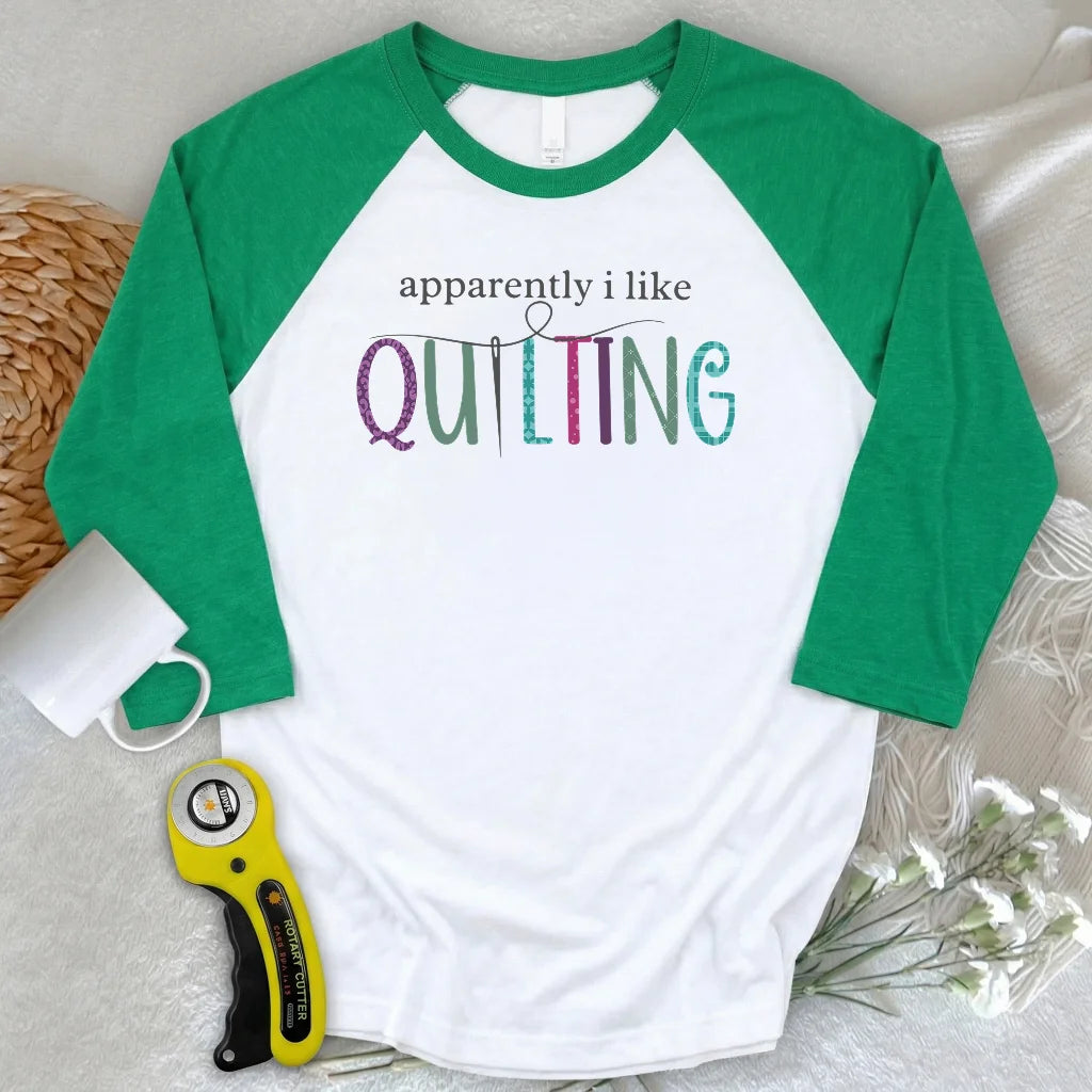 Apparently I Like Quilting 3/4 Sleeve T-shirt