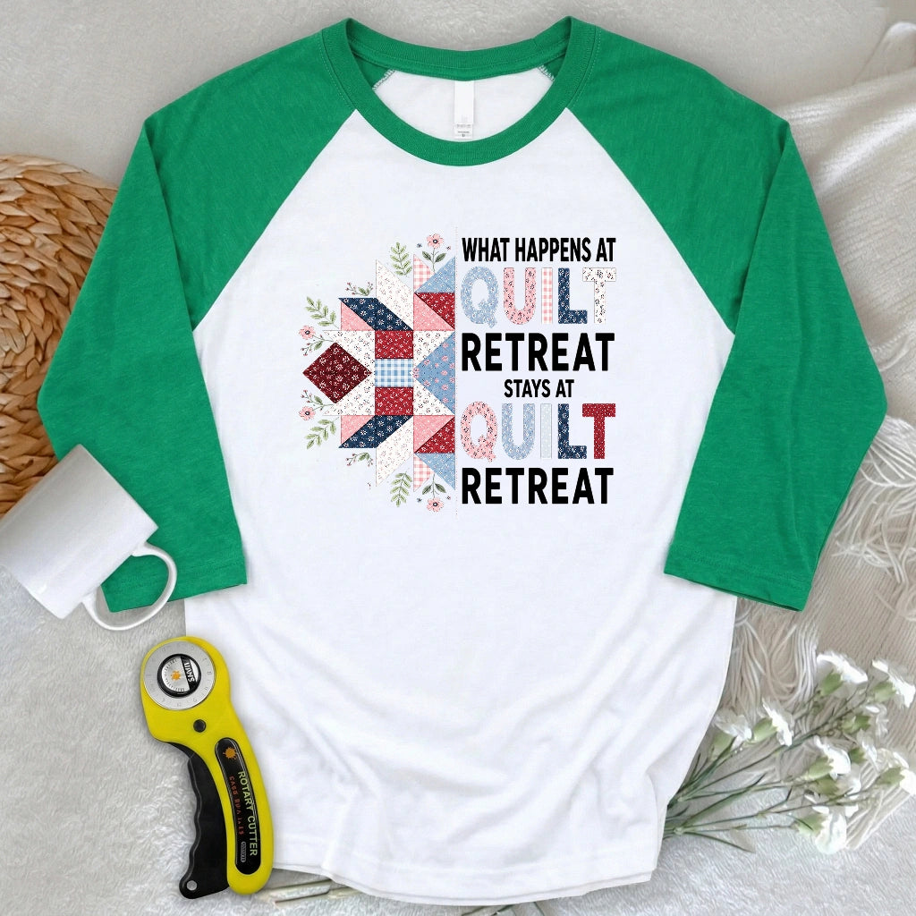 What Happens At Quilt Retreat 3/4 Sleeve T-shirt