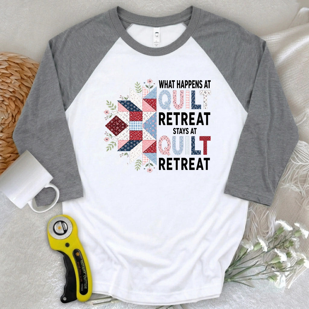 What Happens At Quilt Retreat 3/4 Sleeve T-shirt