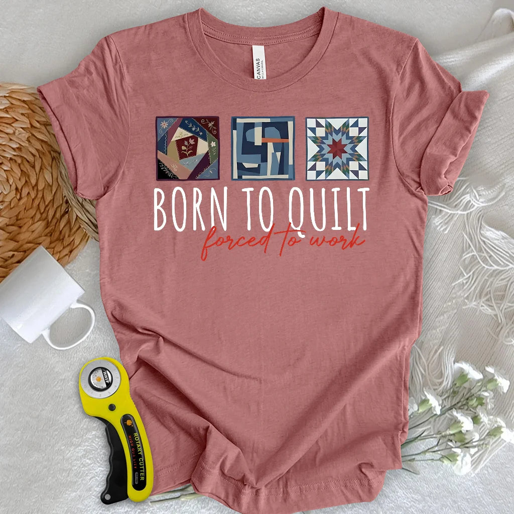 Forced to Quilt T-shirt