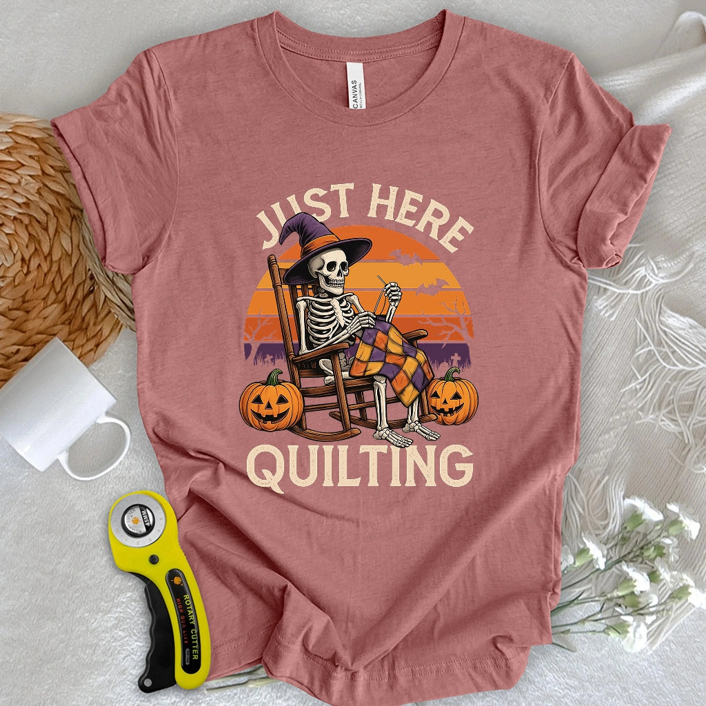 Just Here Quilting T-shirt