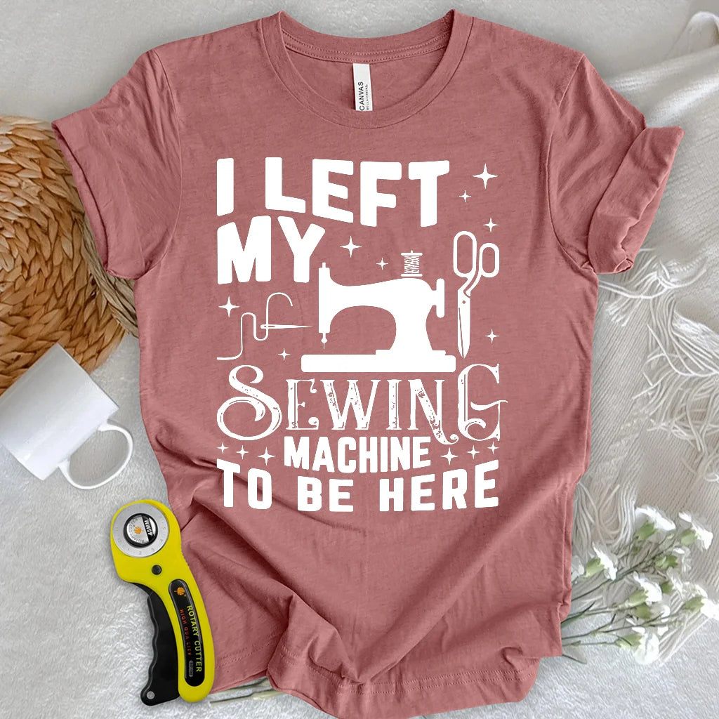 T-shirt Left Be Here